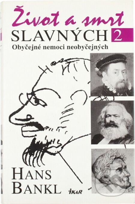 Kniha: Život a smrt slavných (Hans Bankl). Ikar, 2006