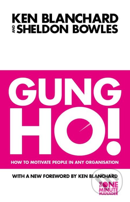 Gung Ho! - Kenneth Blanchard, Sheldon Bowles, HarperCollins, 1998