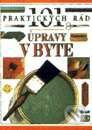101 praktických rád - Úpravy v byte - Kolektív autorov, Ikar, 1999