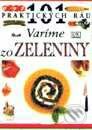101 praktických rád - Varíme zo zeleniny - Kolektív autorov, Ikar, 1999