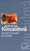 Vlastní životopis mé matky - Jamaica Kincaidová, Mladá fronta, 2001