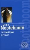 Následující příběh - Cees Nooteboom, Mladá fronta, 2001