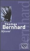 Mýcení - Thomas Bernhard, Mladá fronta, 2001