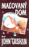 Maľovaný dom - John Grisham, Ikar, 2001