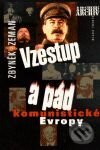 Vzestup a pád komunistické Evropy - Zbyněk Zeman, Mladá fronta, 2001