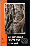 Třicet dva chwanů - Iva Pekárková - kniha z kategorie Životopisy