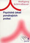Psychická úskalí pomáhajících profesí - Wolfgang Schmidbauer, Portál, 2000