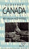 Pěst - pálka - nůž - pistole - Geoffrey Canada - kniha z kategorie Životopisy