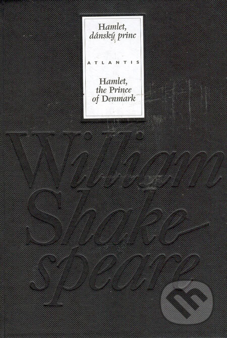 Hamlet, dánský princ - William Shakespeare, Atlantis, 2005