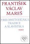 Cyrilometodějská tradice a slavistika - František Václav Mareš, Torst, 2001
