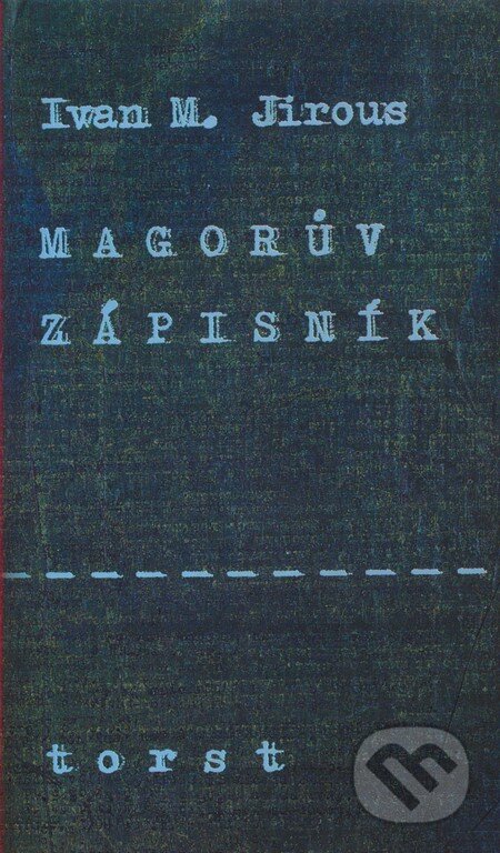 Magorův zápisník - Ivan Martin Jirous, 1999