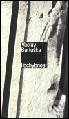 Pochybnost - Václav Bartuška, Torst, 2001