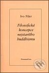 Filosofická koncepce nejstaršího buddhismu - Ivo Fišer, DharmaGaia, 2001