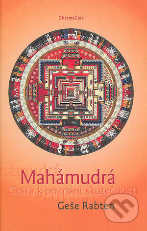 Mahámudra - Geše Rabten, DharmaGaia, 2004