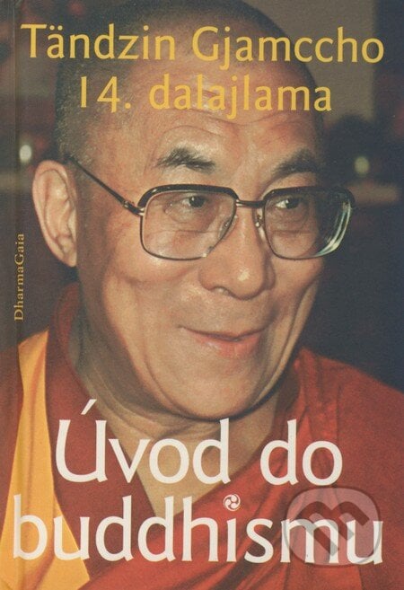 Úvod do buddhismu - Dalajláma, DharmaGaia, 2001