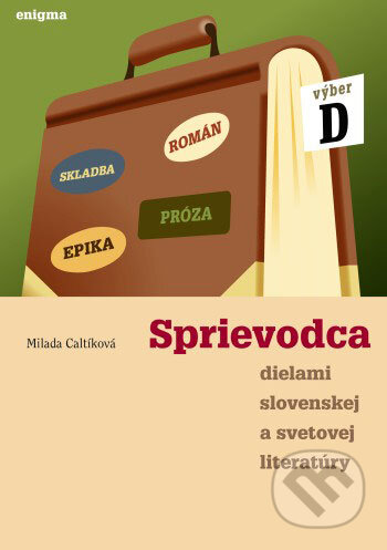 Sprievodca dielami slovenskej a svetovej literatúry D - Milada Caltíková, Enigma, 2002