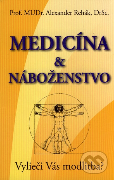 Medicína & náboženstvo - Alexander Rehák, Eko-konzult, 2006