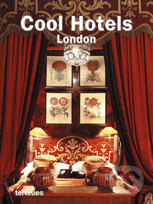 Cool Hotels London - Martin N. Kunz - kniha z kategorie Umění, design a architektura