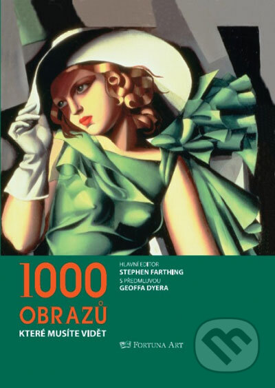 1000 obrazů, které musíte vidět, Fortuna Libri ČR, 2007