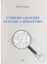 Úvod do logickej syntaxe a sémantiky - Pavel Cmorej, IRIS, 2007