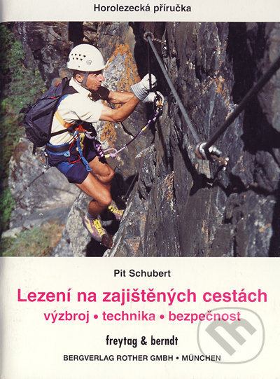 Lezení na zajištěných cestách - Pit Schubert, freytag&berndt, 2004
