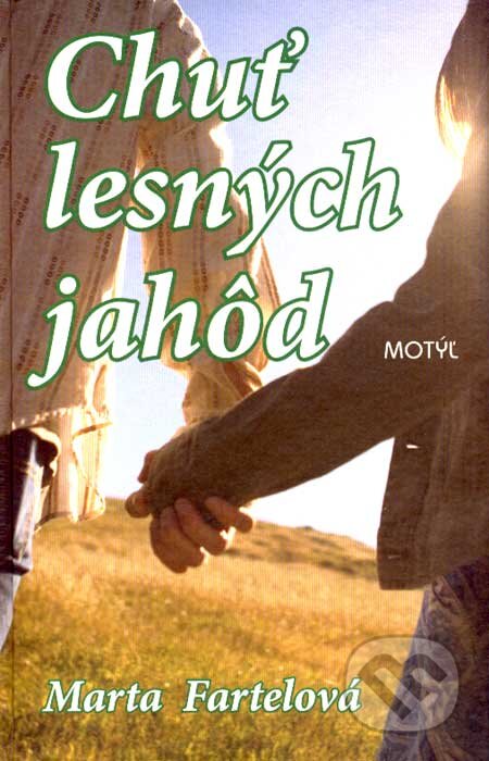 Chuť lesných jahôd - Marta Fartelová, Motýľ, 2007