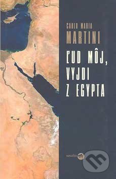Ľud môj, vyjdi z Egypta - Carlo Maria Martini, Serafín, 2006
