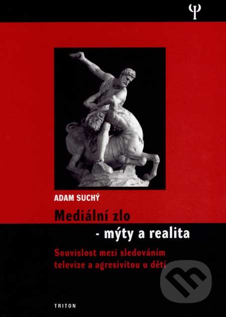 Mediální zlo - mýty a realita - Adam Suchý, Triton, 2007