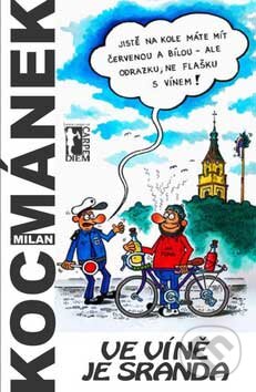 Kniha: Ve víně je sranda (Milan Kocmánek). Carpe diem, 2007
