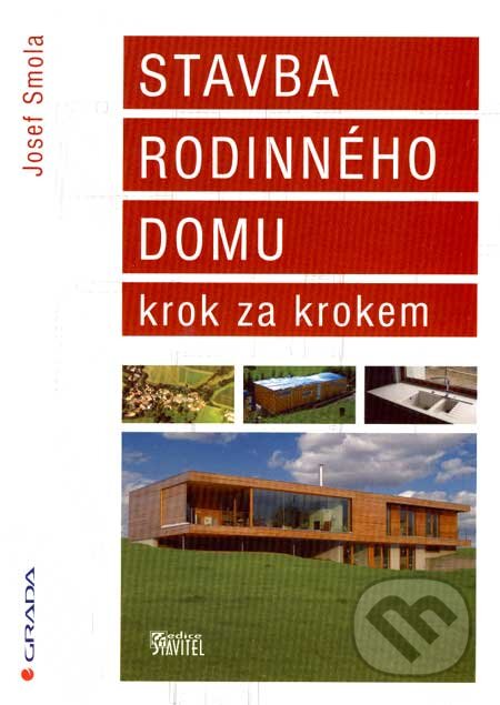Stavba rodinného domu krok za krokem - Josef Smola, Grada, 2007