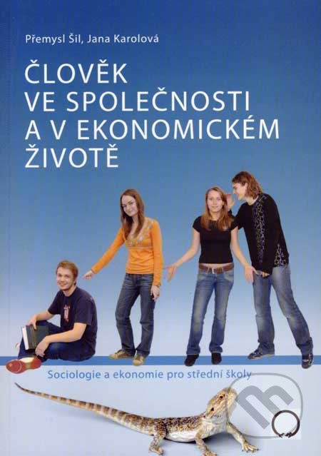 Člověk ve společnosti a v ekonomickém životě - Přemysl Šil, Jana Karolová, Olomouc, 2007