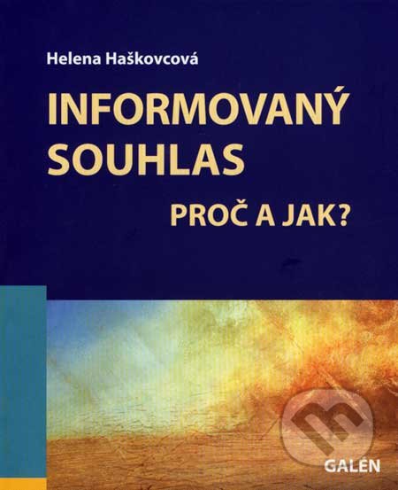 Informovaný souhlas - Helena Haškovcová, Galén, 2007