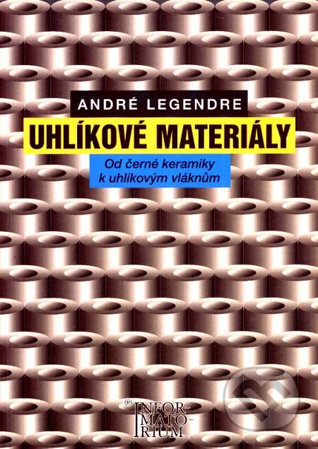Uhlíkové materiály - André Legendre, Informatorium, 2001