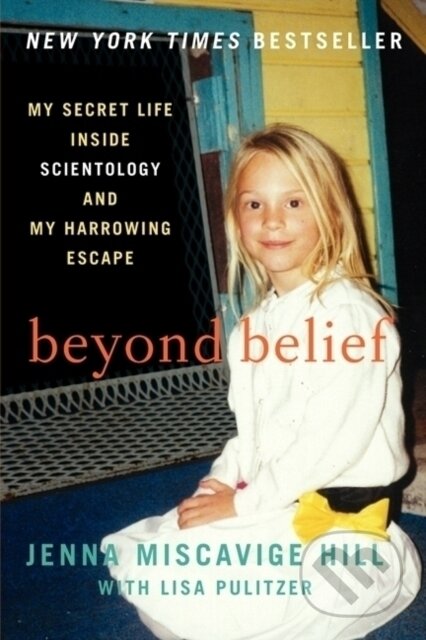Beyond Belief - Jenna Miscavige Hill, Lisa Pulitzer, William Morrow, 2013