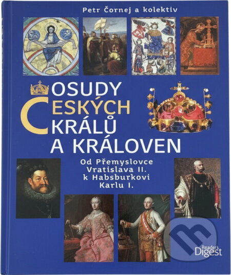 Kniha: Osudy českých králů a královen - Od Přem (Petr Čornej). , 2013
