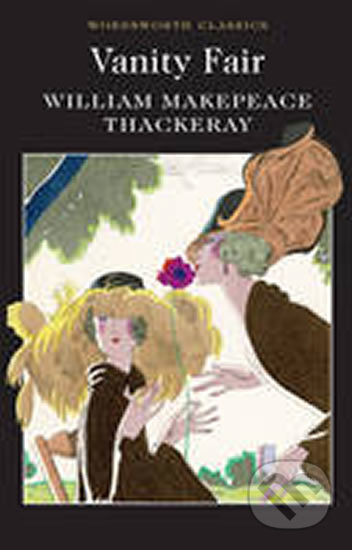 Vanity Fair - Makepeace William Thackeray, Wordsworth, 1992