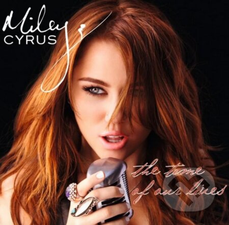 Hudobné CD: Cyrus Miley: The Time Of Our Lives (Universal Music). Universal Music, 2009