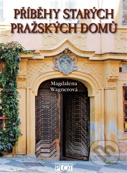 Příběhy starých pražských domů - Magdalena Wagnerová, Plot, 2013