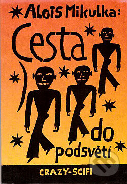 Kniha: Cesta do podsvětí (Alois Mikulka)