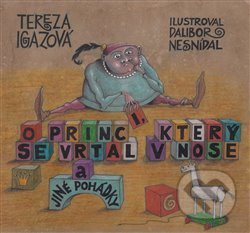 O princi, který se vrtal v nose - Tereza Igazová, Dalibor Nesnídal (ilustrácie), Jonathan Livingston, 2016