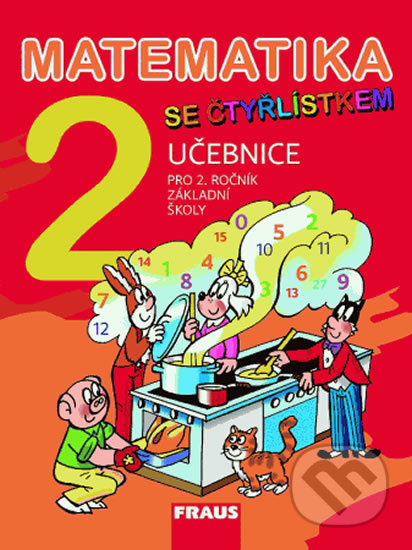 Matematika se Čtyřlístkem 2 - Učebnice - Marie Kozlová, Šárka Pěchoučková, Alena Rakoušová, Fraus, 2012