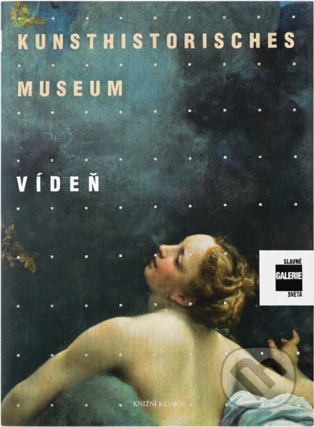 Kniha: Kunsthistorisches Museum Vídeň (Silvia Borghesi). Knižní klub, 2006