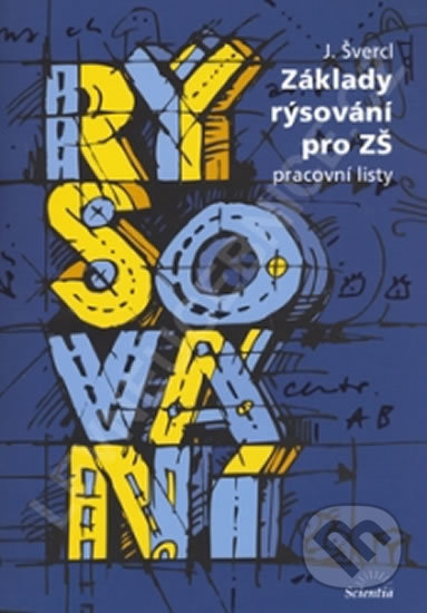 Základy rýsování pro ZŠ - Pracovní listy - Josef Švercl - kniha z kategorie Základní školy