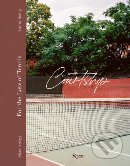 Kniha: Courtship (Laura Bailey a Mark Arrigo). Rizzoli International, 2025