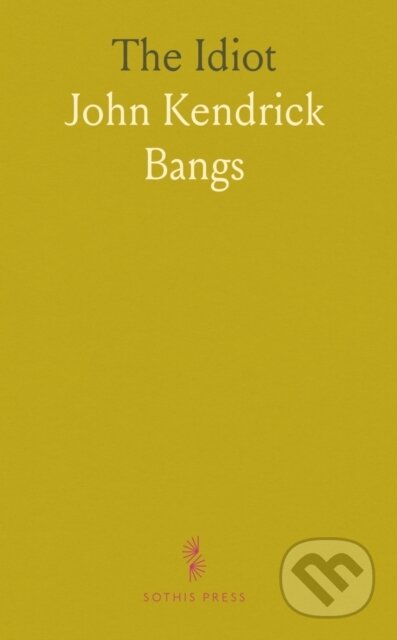 Kniha: Idiot (John Kendrick Bangs). , 2024