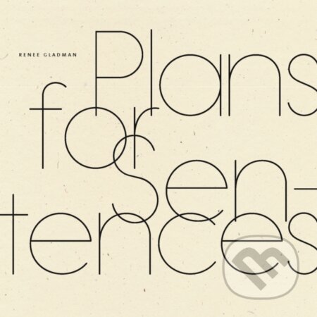 Kniha: Plans for Sentences (Renee Gladman). , 2022