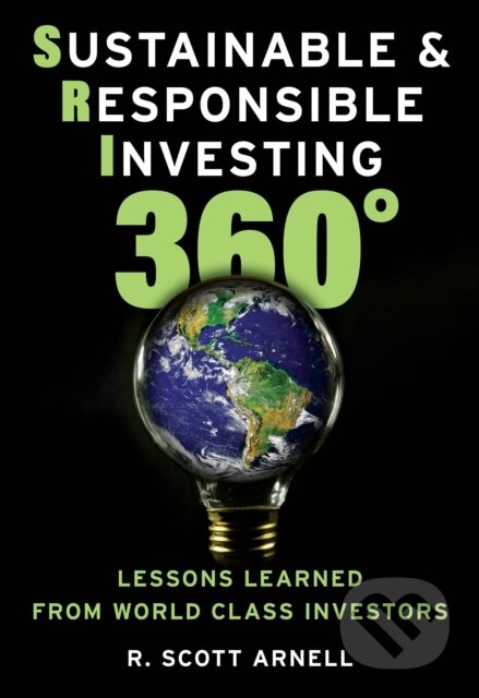 Kniha: Sustainable & Responsible Investing 360° (R. Scott Arnell). Rowman & Littlefield, 2022