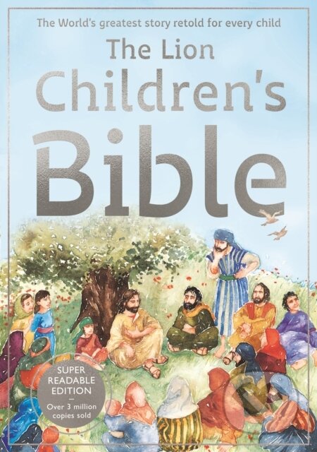 Kniha: The Lion Children`s Bible – The world`s greatest story retold for every child: Super–readable edition (Pat Alexander). , 2025