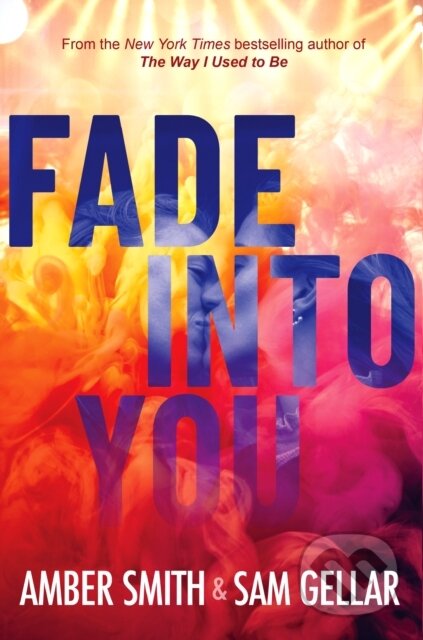 Kniha: Fade into You (Amber Smith a Sam Gellar). Margaret K. McElderry Books, 2025