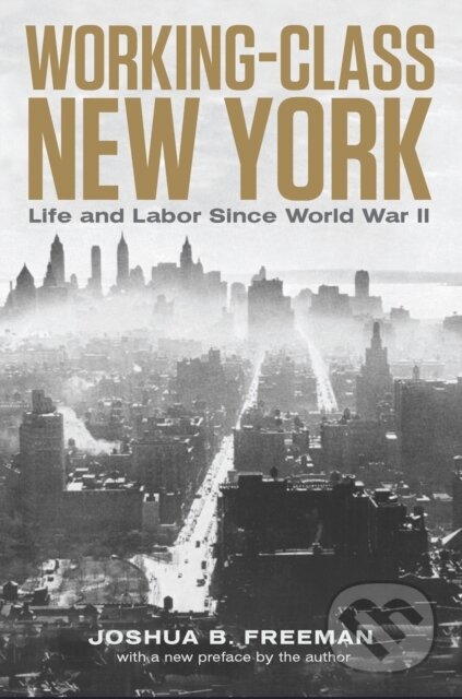 Kniha: Working-Class New York (Joshua B. Freeman). The New Press, 2026